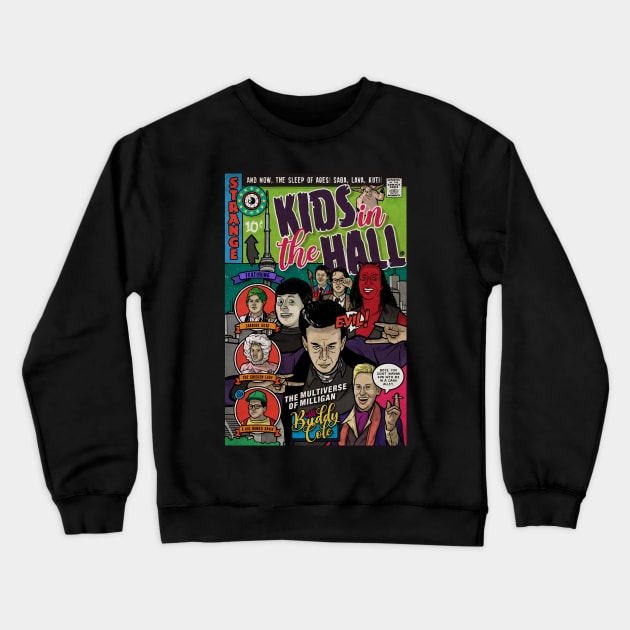 The Kids in the Hall (Culture Creep) Crewneck Sweatshirt by Baddest Shirt Co.